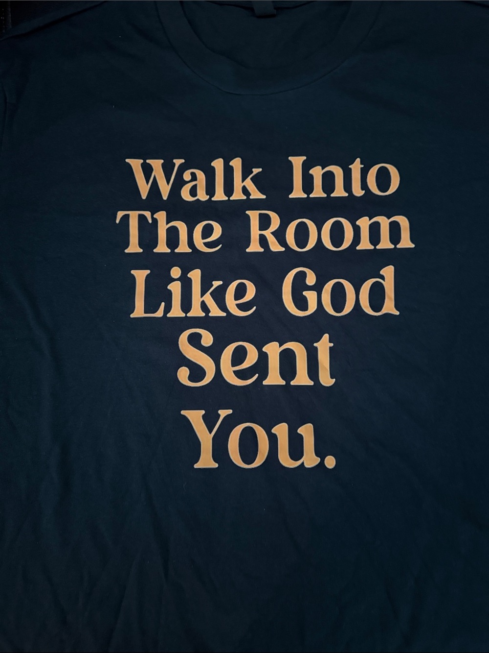 Tee Shirt Print in Tan on Black -Walk into the room like God sent you!